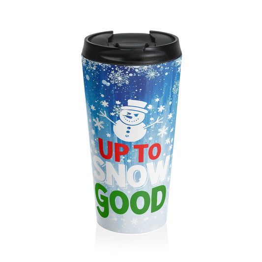 Up to Snow Good Travel Mug