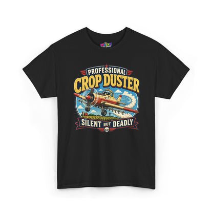 Professional Crop Duster Silent But Deadly T-Shirt