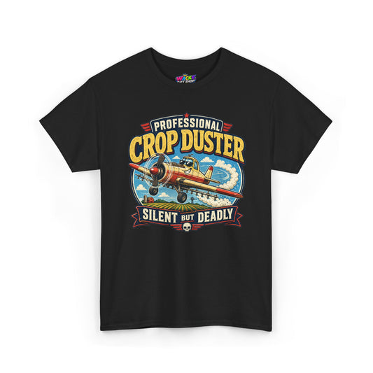 Professional Crop Duster Silent But Deadly T-Shirt