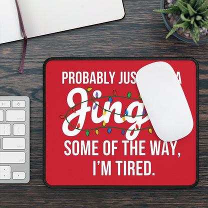 Probably Just Gonna Jingle Mouse Pad