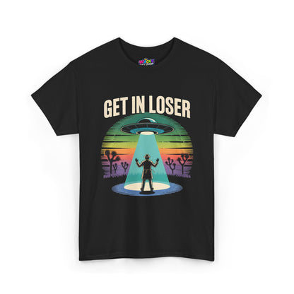 Get In Loser UFO Abduction T-Shirt