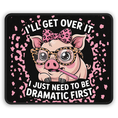 I'll Get Over It Pig Mouse Pad