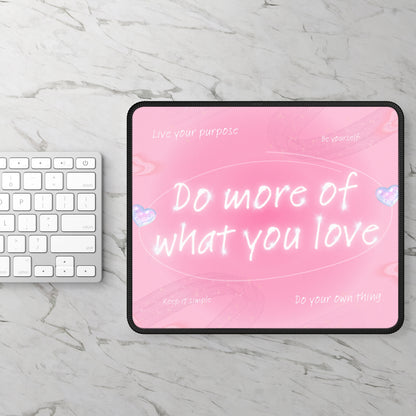 Do More of What You Love Mouse Pad – 9x7 Neoprene Desk Mat with Pink Inspirational Quote Design