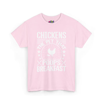 Chickens: The Pet That Poops Breakfast T-Shirt