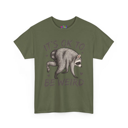 It’s OK to Be Weird Raccoon T-Shirt