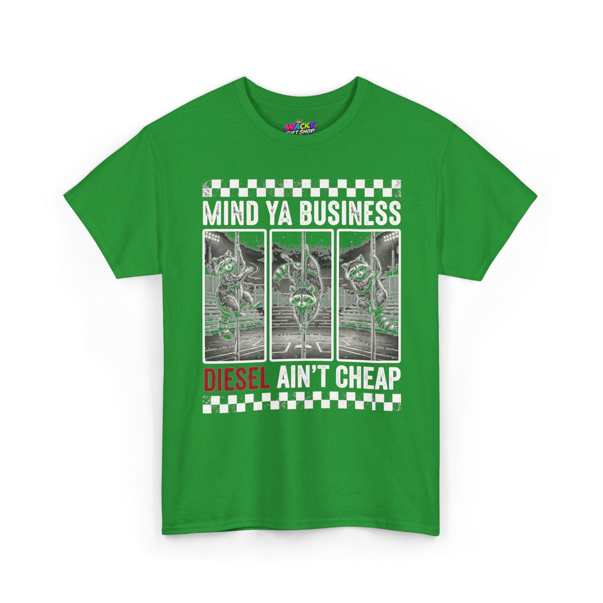 Mind Ya Business Diesel Ain’t Cheap Raccoon T-Shirt