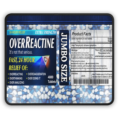 Over Reactine Mouse Pad