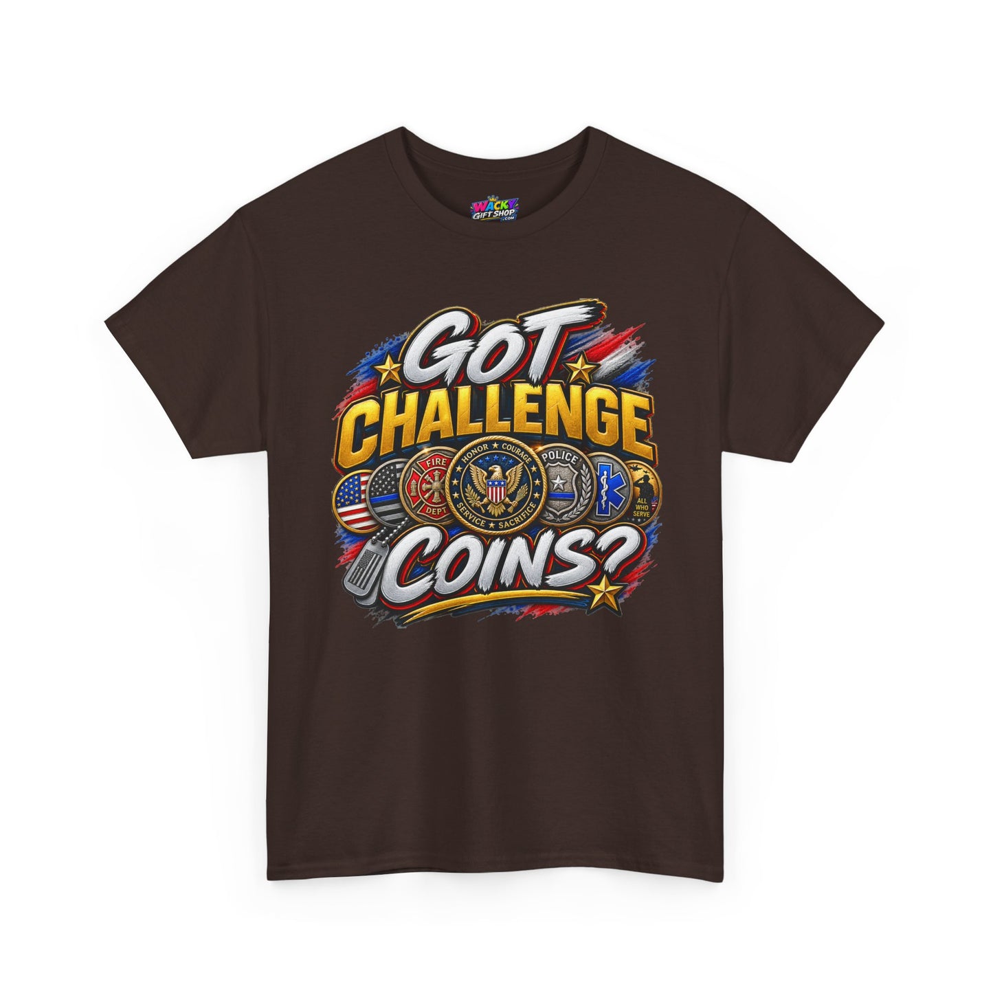 Got Challenge Coins? T-Shirt (Front Print)
