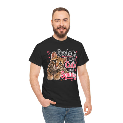 Ocelots Are Cute and Squishy T-Shirt