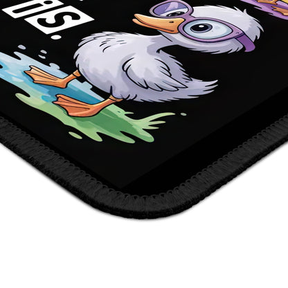 My Ducks Don’t Even Know What a Row Is Mouse Pad