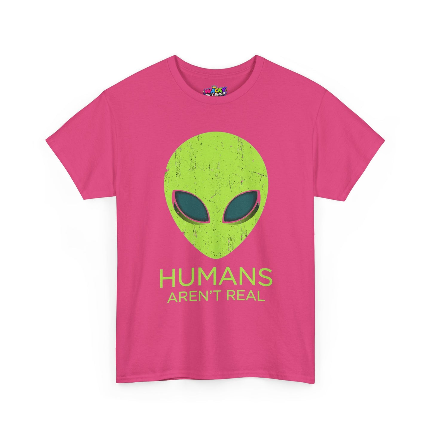 Humans Aren’t Real Alien T-Shirt