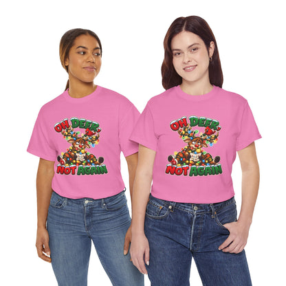 Oh Deer, Not Again Christmas T-Shirt
