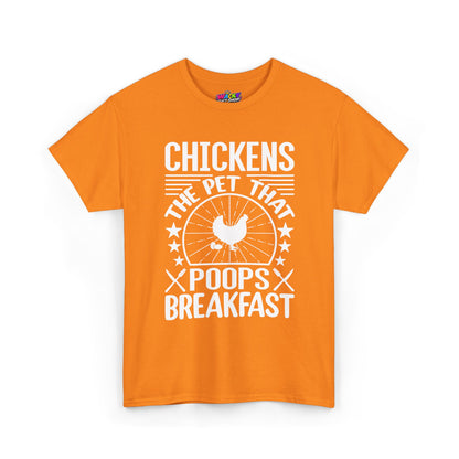 Chickens: The Pet That Poops Breakfast T-Shirt