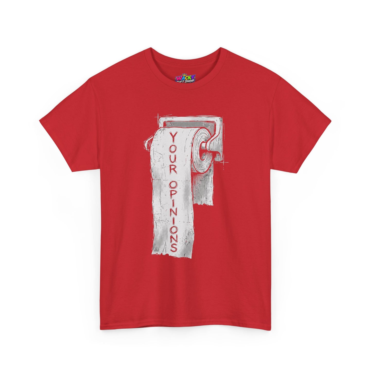 Your Opinions Toilet Paper T-Shirt