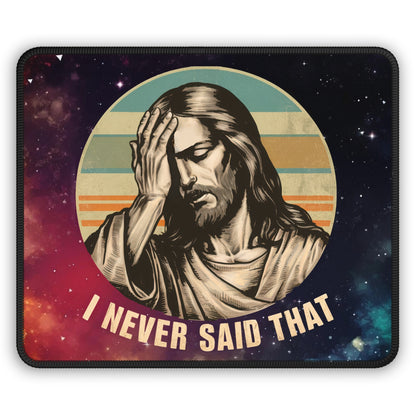 I Never Said That Mouse Pad