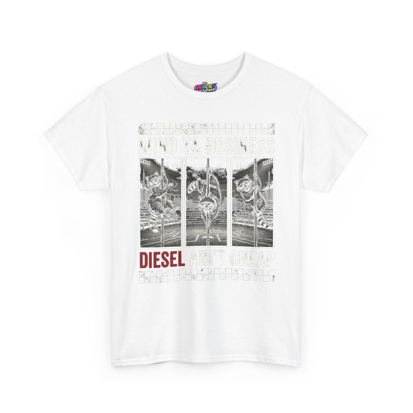Mind Ya Business Diesel Ain’t Cheap Raccoon T-Shirt