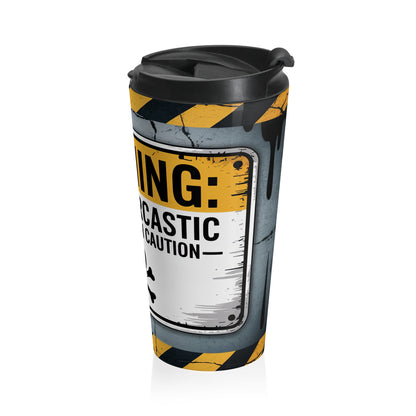Warning Sarcasm Travel Mug