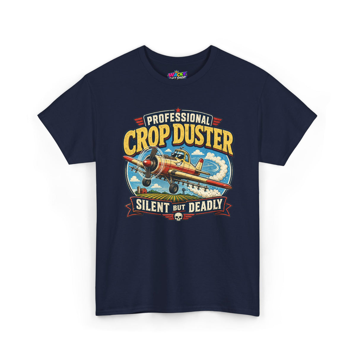 Professional Crop Duster Silent But Deadly T-Shirt
