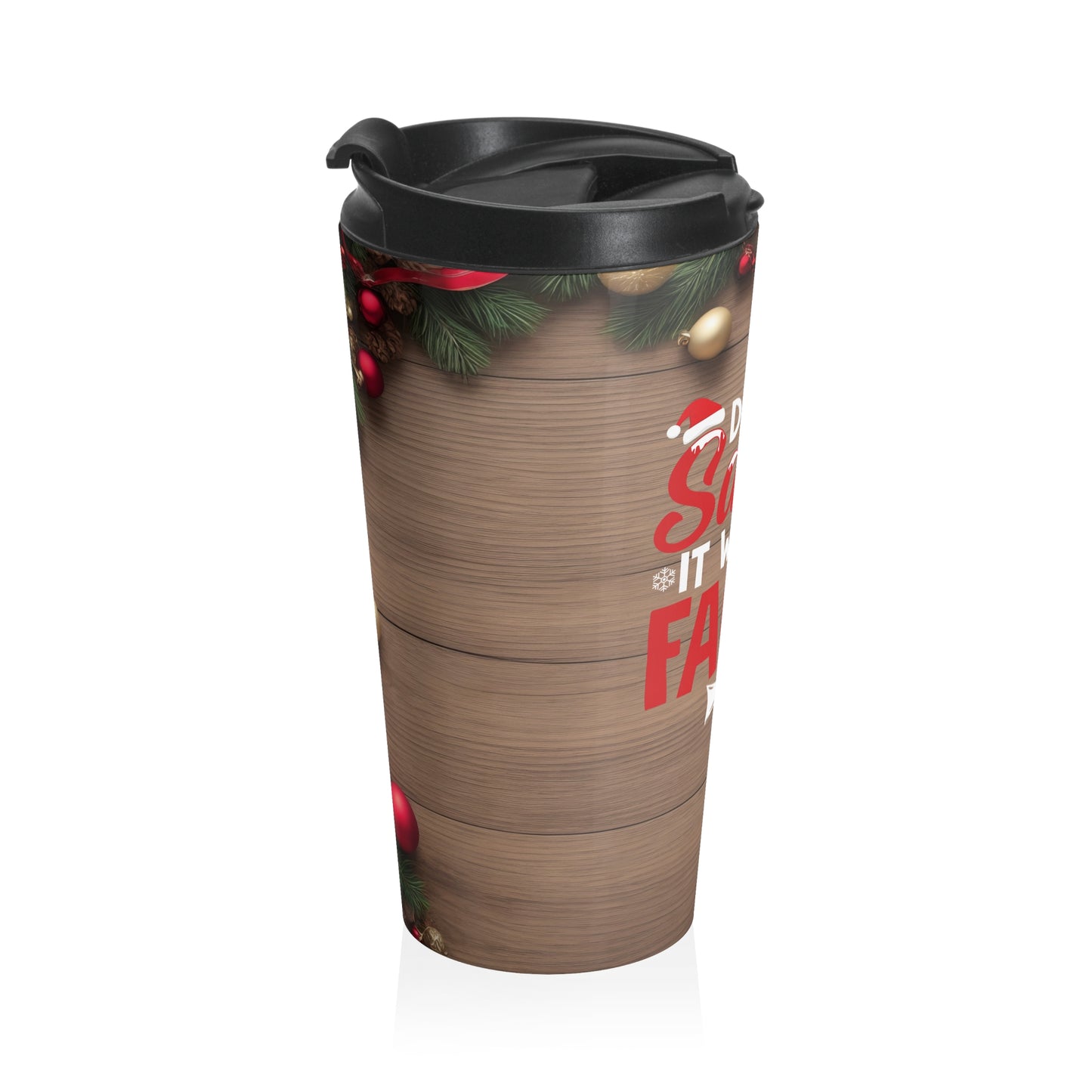 Dear Santa Fault Travel Mug