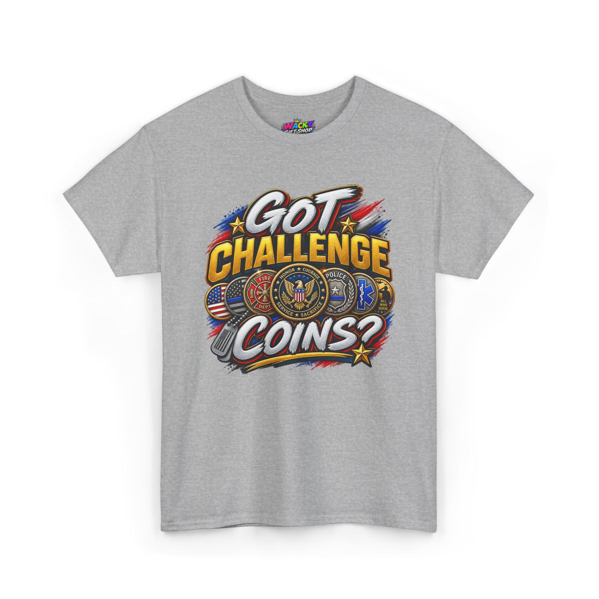 Got Challenge Coins? First Responder & Military T-Shirt
