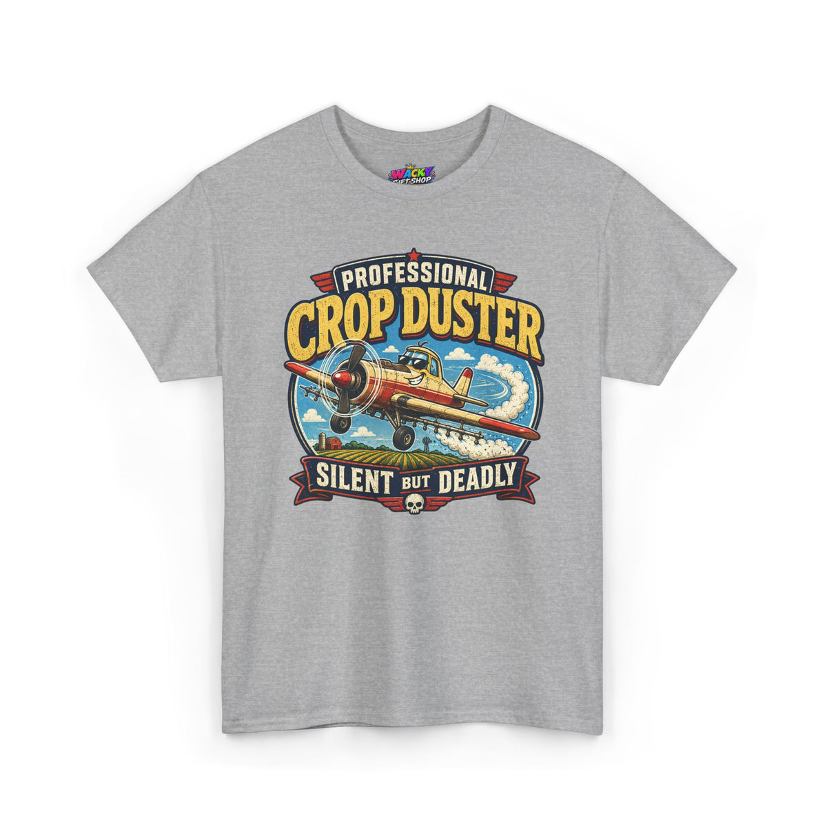 Professional Crop Duster Silent But Deadly T-Shirt