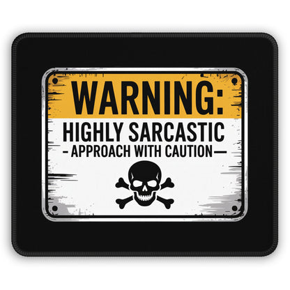 Warning: Highly Sarcastic Mouse Pad