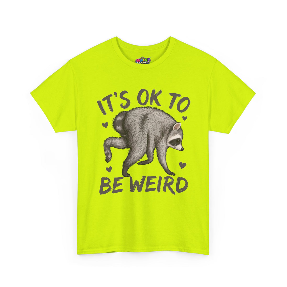 It’s OK to Be Weird Raccoon T-Shirt