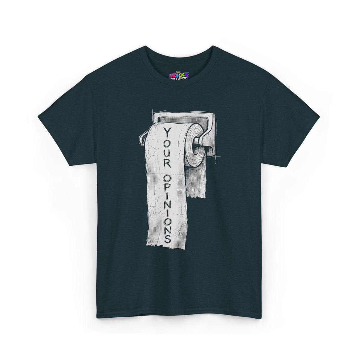 Your Opinions Toilet Paper T-Shirt