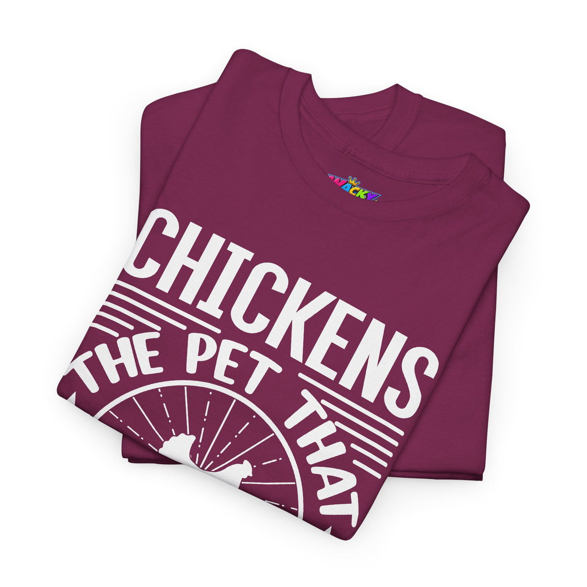 Chickens: The Pet That Poops Breakfast T-Shirt