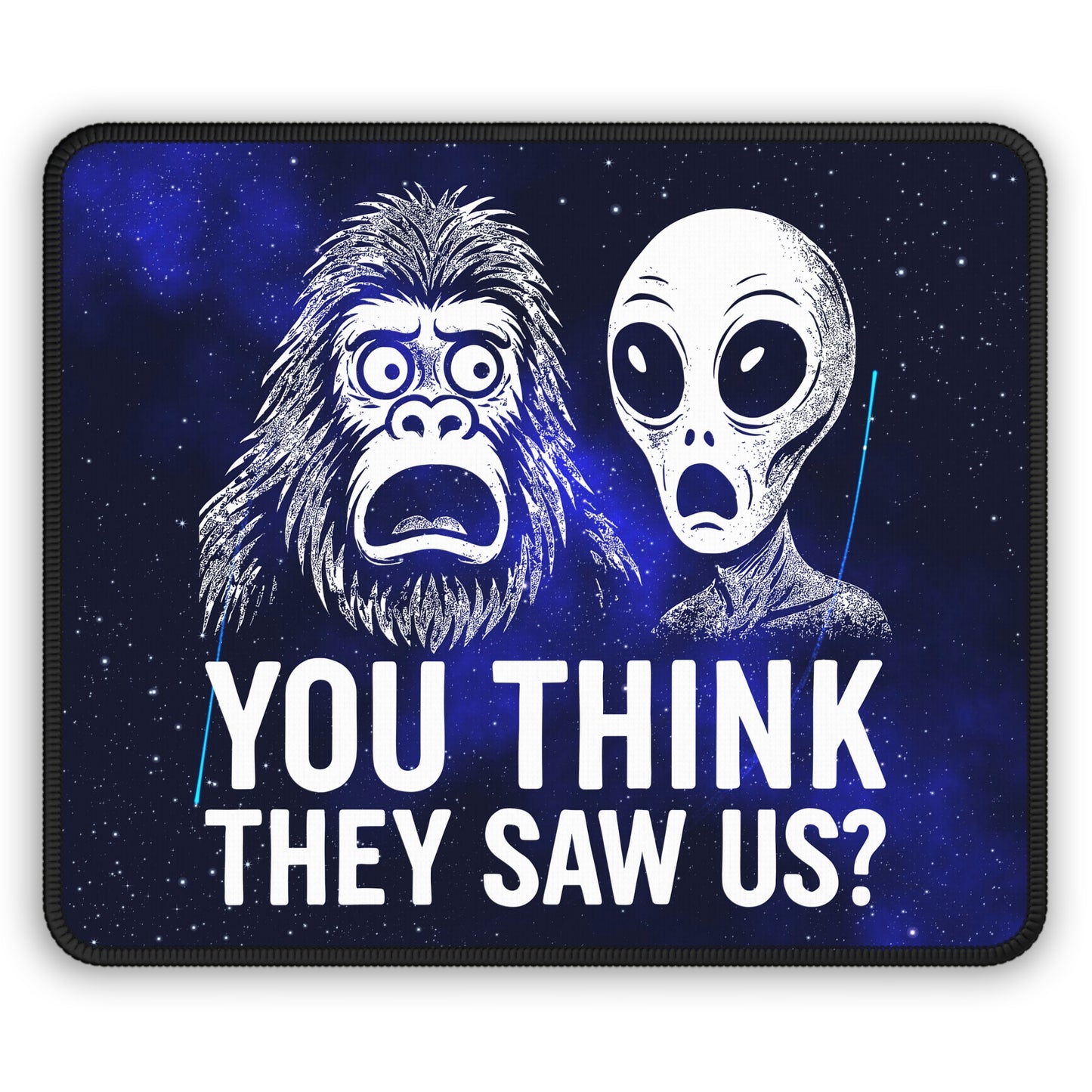 You Think They Saw Us? Mouse Pad