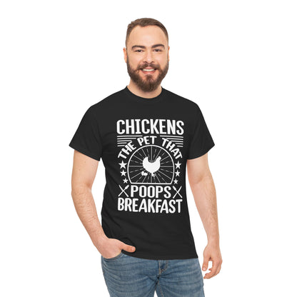 Chickens: The Pet That Poops Breakfast T-Shirt