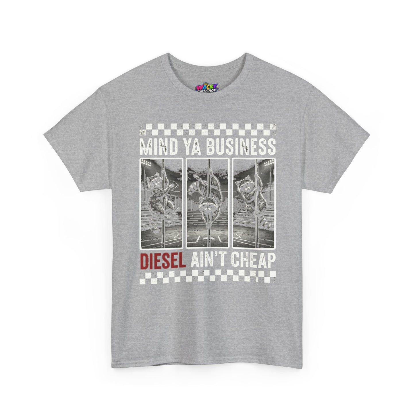Mind Ya Business Diesel Ain’t Cheap Raccoon T-Shirt