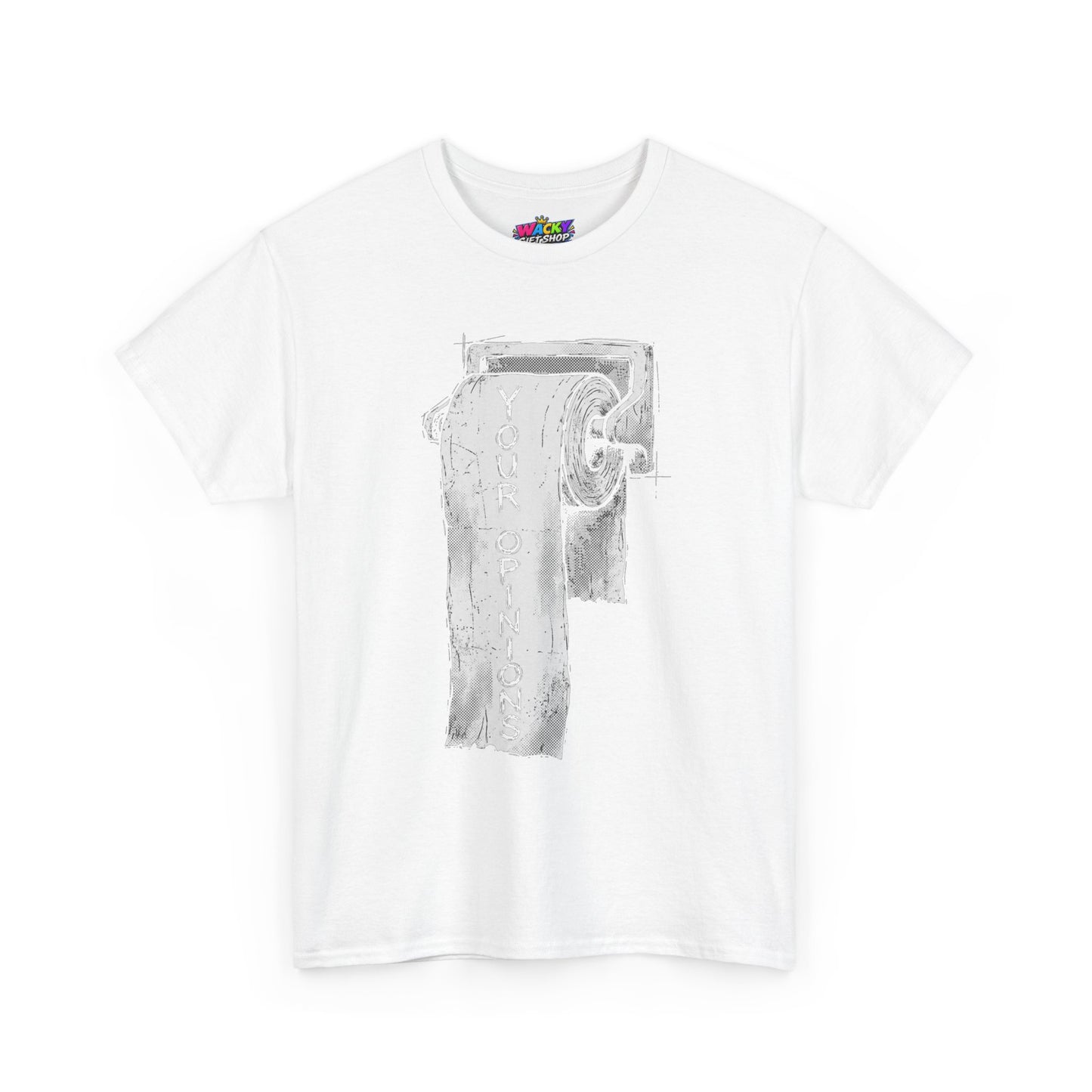 Your Opinions Toilet Paper T-Shirt