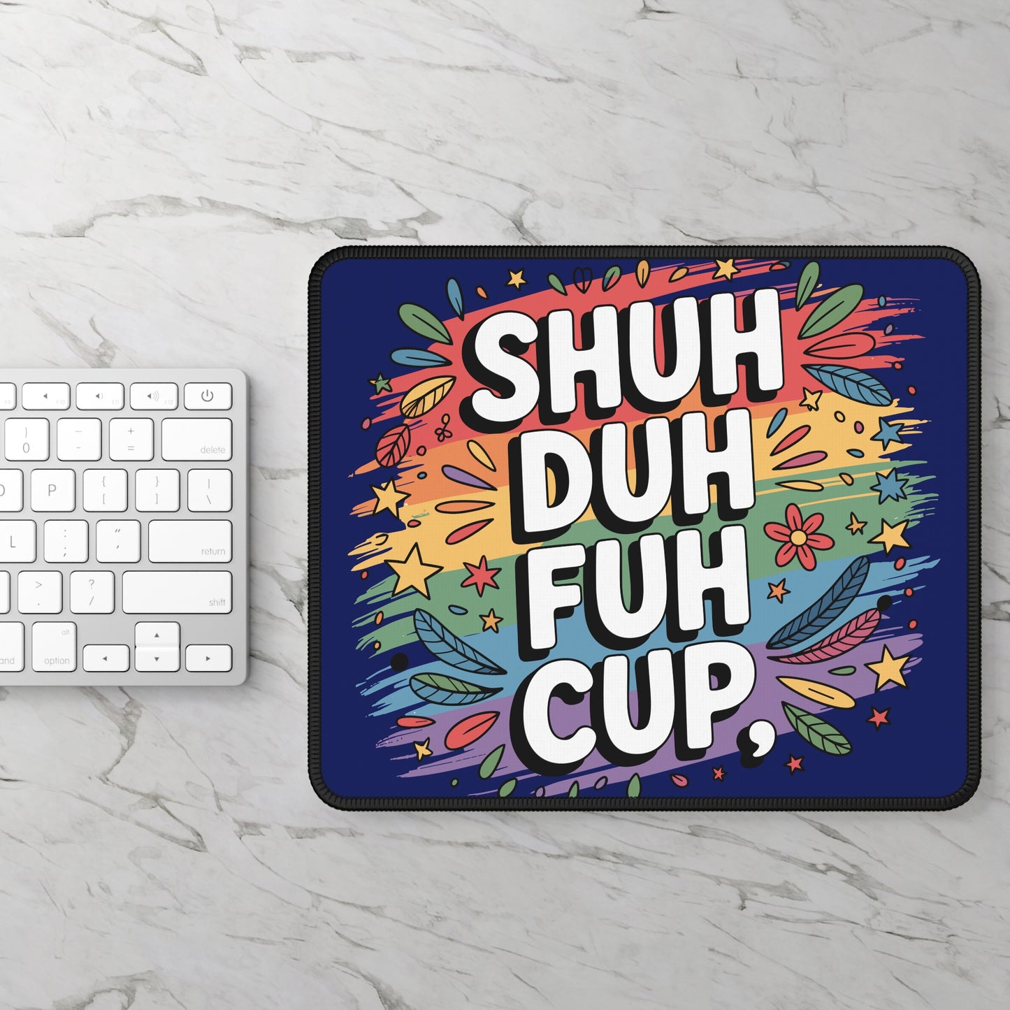 Shuh Duh Fuh Cup Mouse Pad