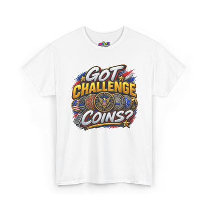 Got Challenge Coins? First Responder & Military T-Shirt