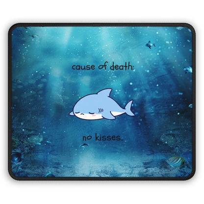Cause of Death: No Kisses Shark Mouse Pad