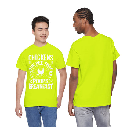 Chickens: The Pet That Poops Breakfast T-Shirt