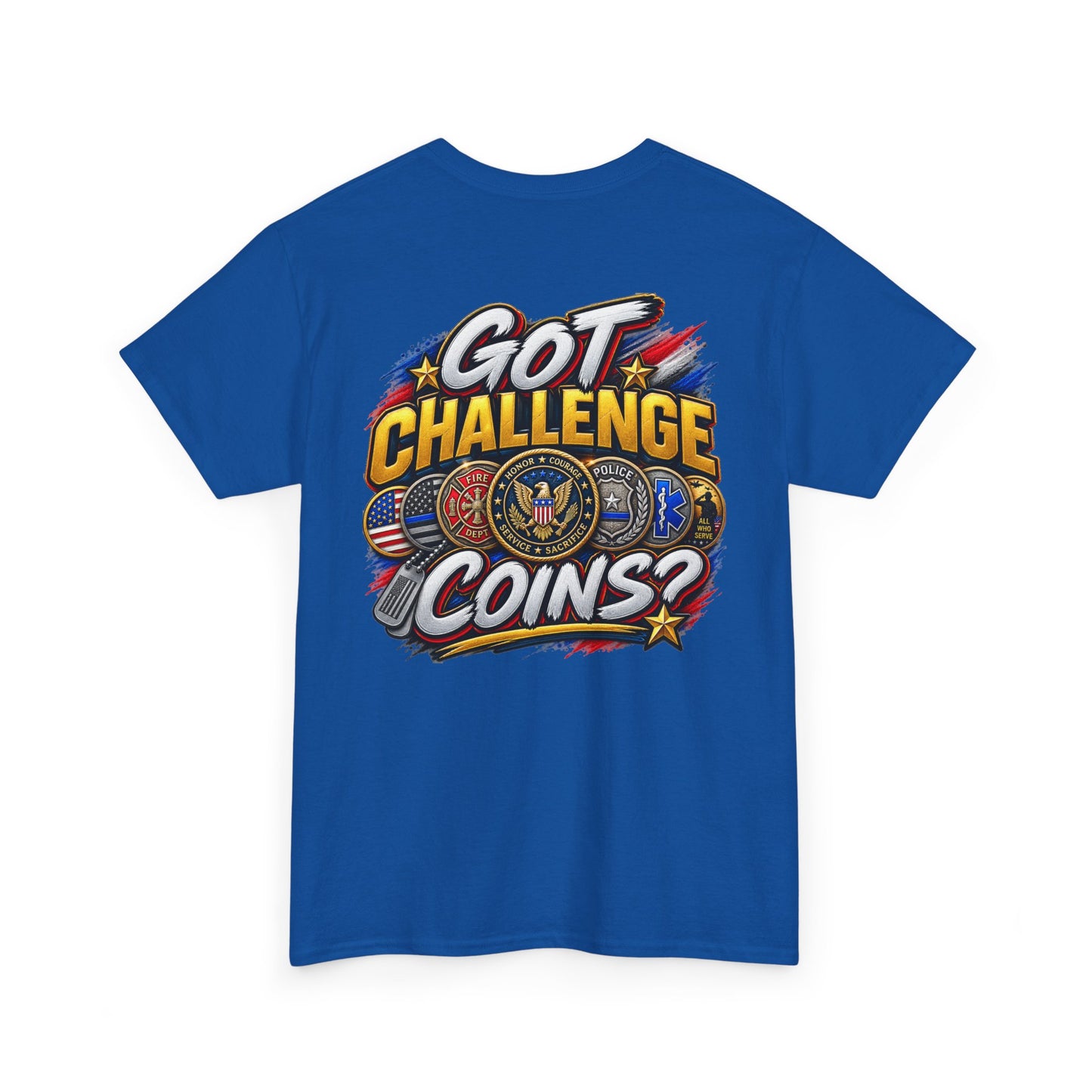 Got Challenge Coins? T-Shirt (Back Print)