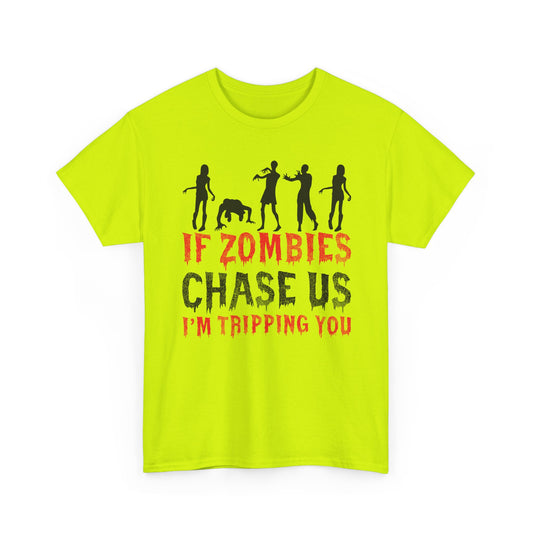 Funny Zombie Chase Shirt – If Zombies Chase Us I’m Tripping You