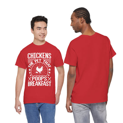 Chickens: The Pet That Poops Breakfast T-Shirt