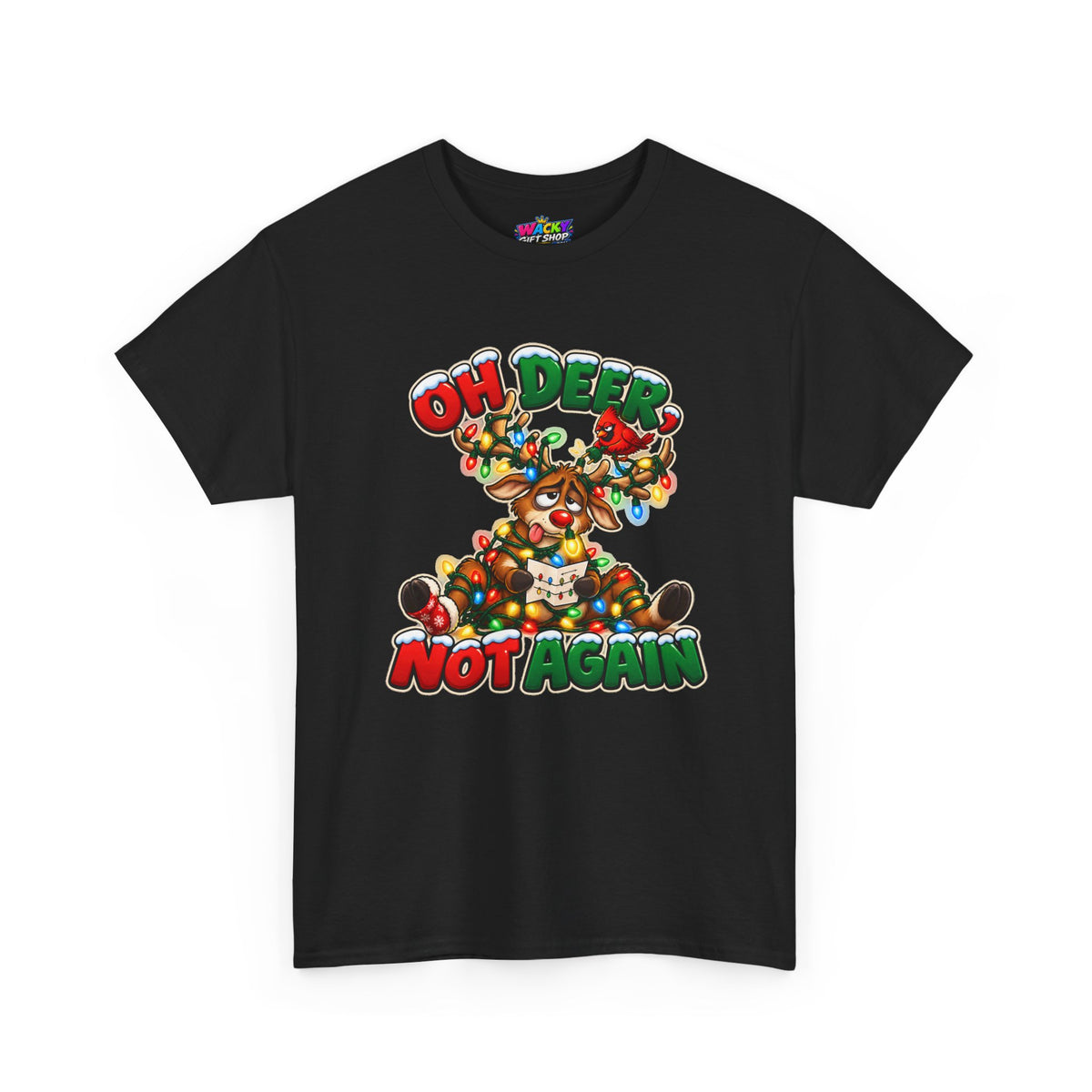 Oh Deer, Not Again Christmas T-Shirt