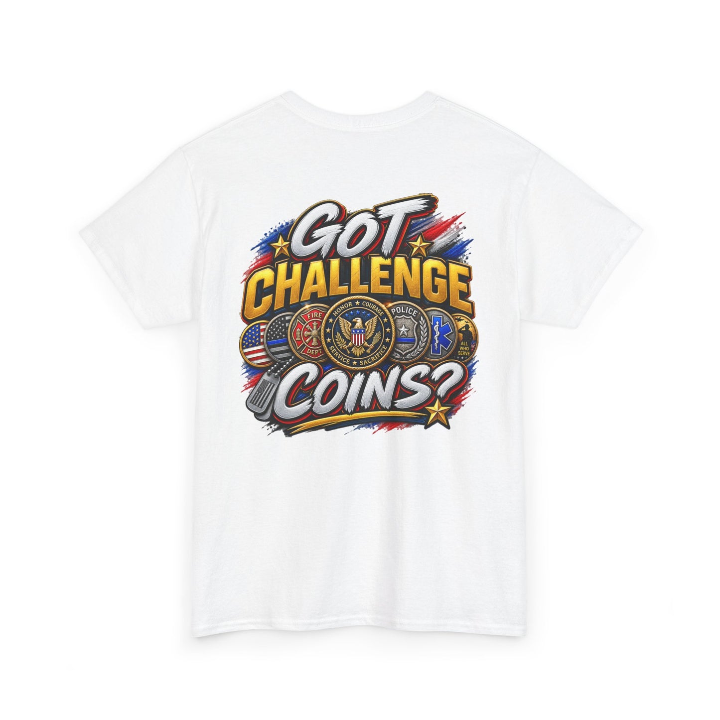 Got Challenge Coins? T-Shirt (Back Print)