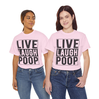 Live Laugh Poop Funny T-Shirt