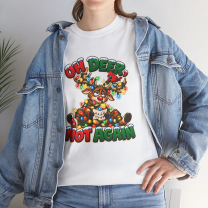 Oh Deer, Not Again Christmas T-Shirt