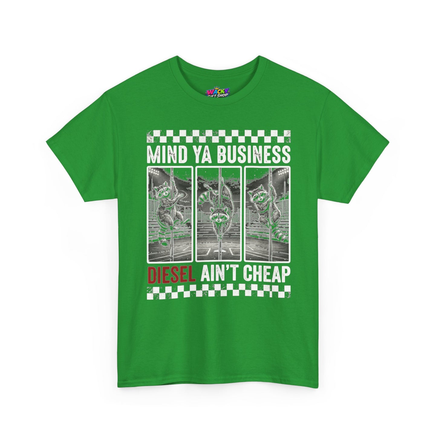 Mind Ya Business Diesel Ain’t Cheap Raccoon T-Shirt