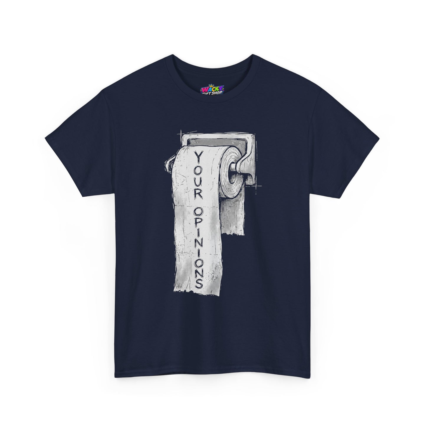 Your Opinions Toilet Paper T-Shirt