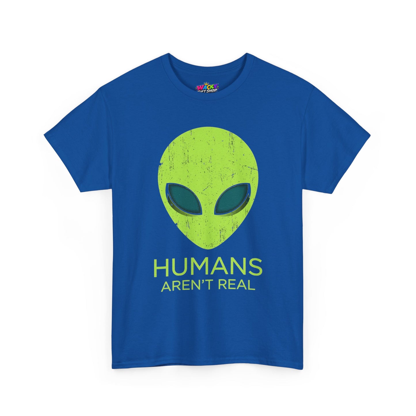 Humans Aren’t Real Alien T-Shirt