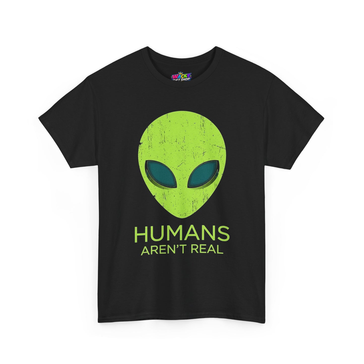 Humans Aren’t Real Alien T-Shirt