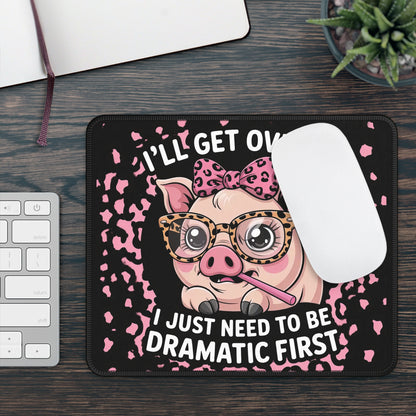 I'll Get Over It Pig Mouse Pad
