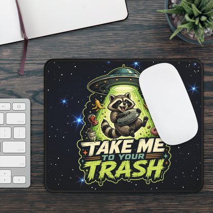 Take Me To Your Trash Mouse Pad
